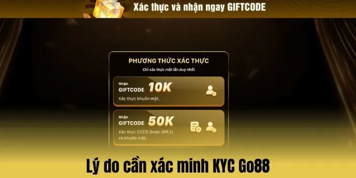 Tại sao cần xác minh KYC Go88?