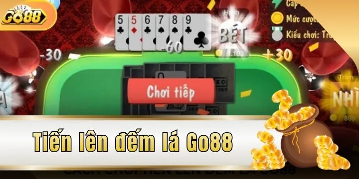 Tiến lên đếm lá Go88 - Các mẹo cược chuẩn như lão làng 